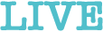 LIVE